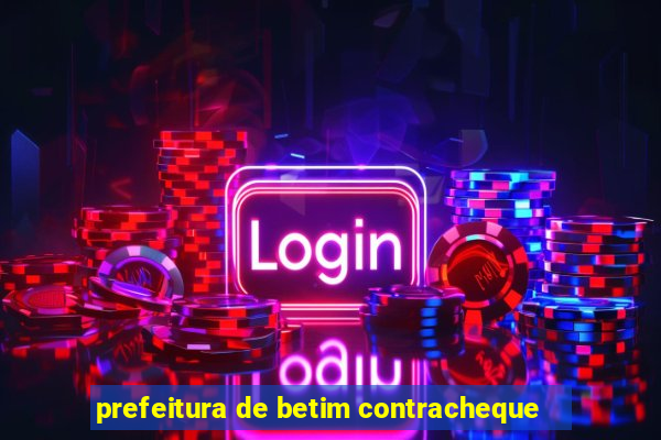 prefeitura de betim contracheque